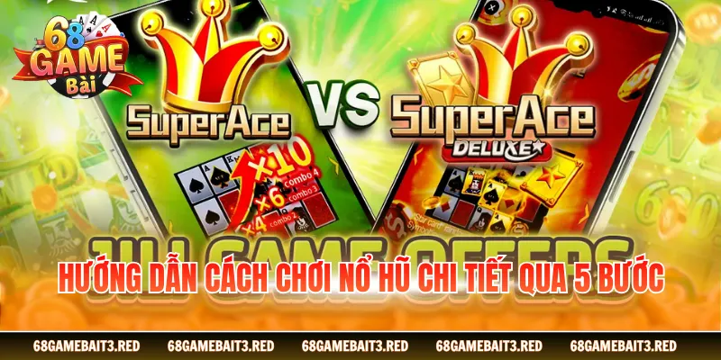 Hướng dẫn cách chơi nổ hũ chi tiết qua 5 bước